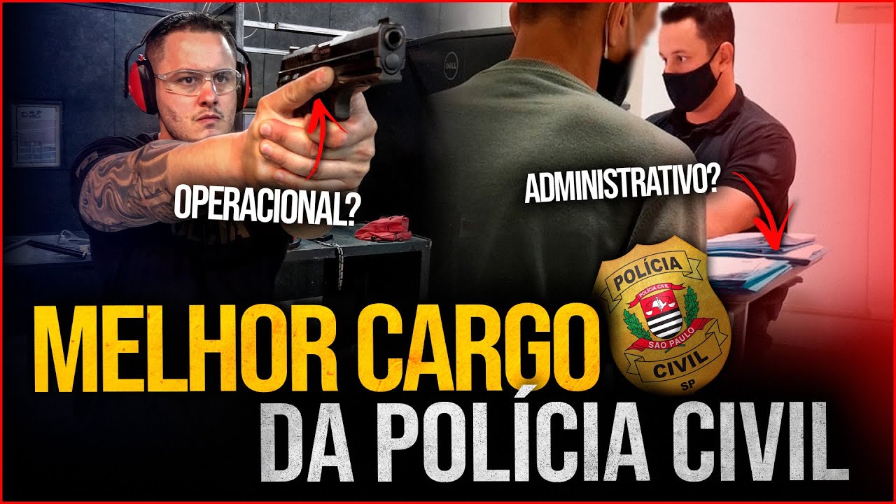 QUAL O MELHOR CARGO DA POLÍCIA CIVIL?