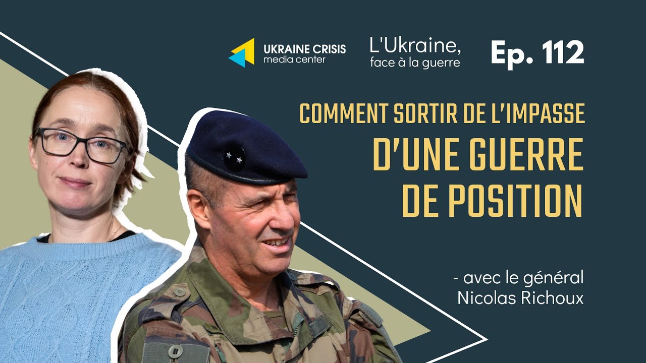 Comment sortir de l’impasse d’une guerre de position - avec le général Nicolas Richoux |  Ep. 112