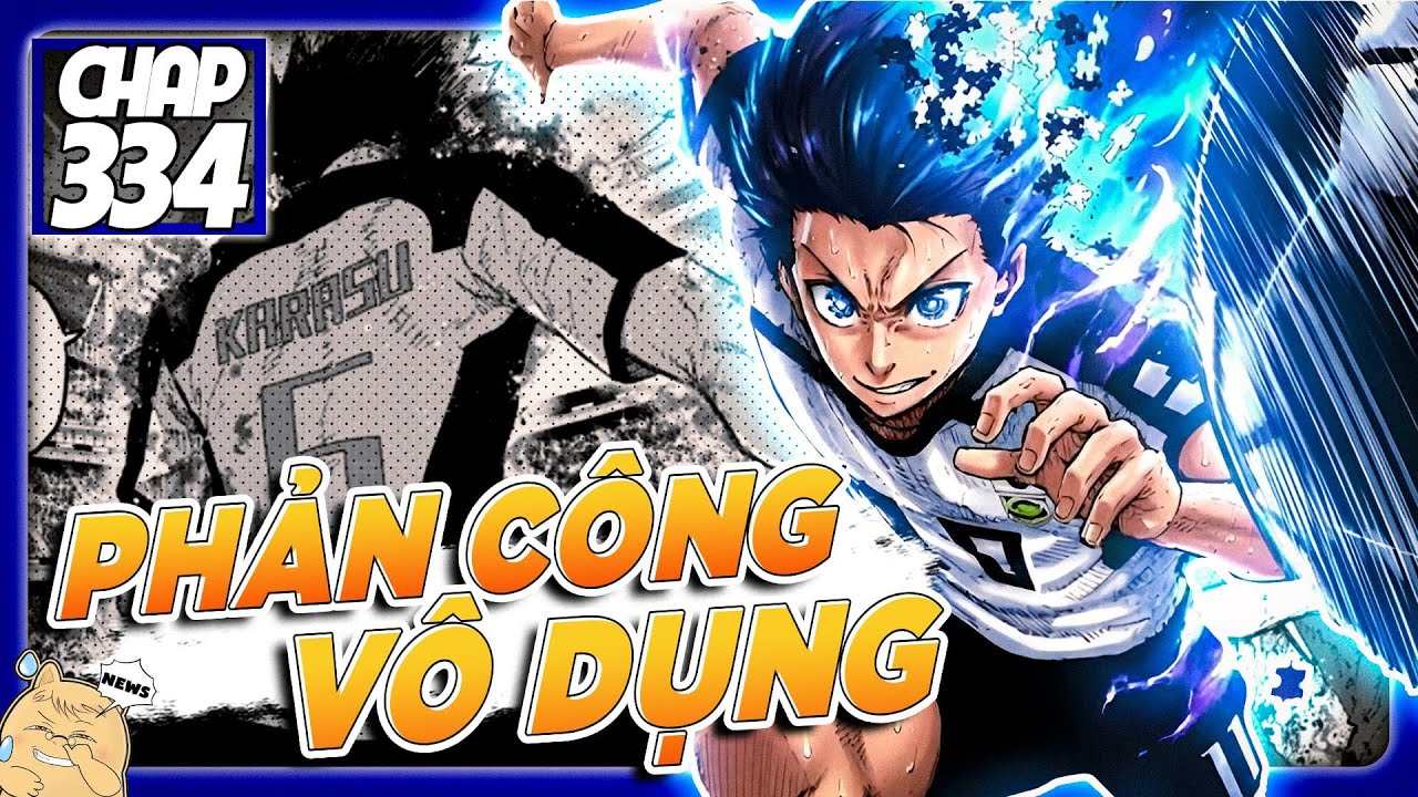 BLUE LOCK | SPOIL CHAP 334 - ISAGI BẾ TẮC - KARASU VƯƠN MÌNH !!!