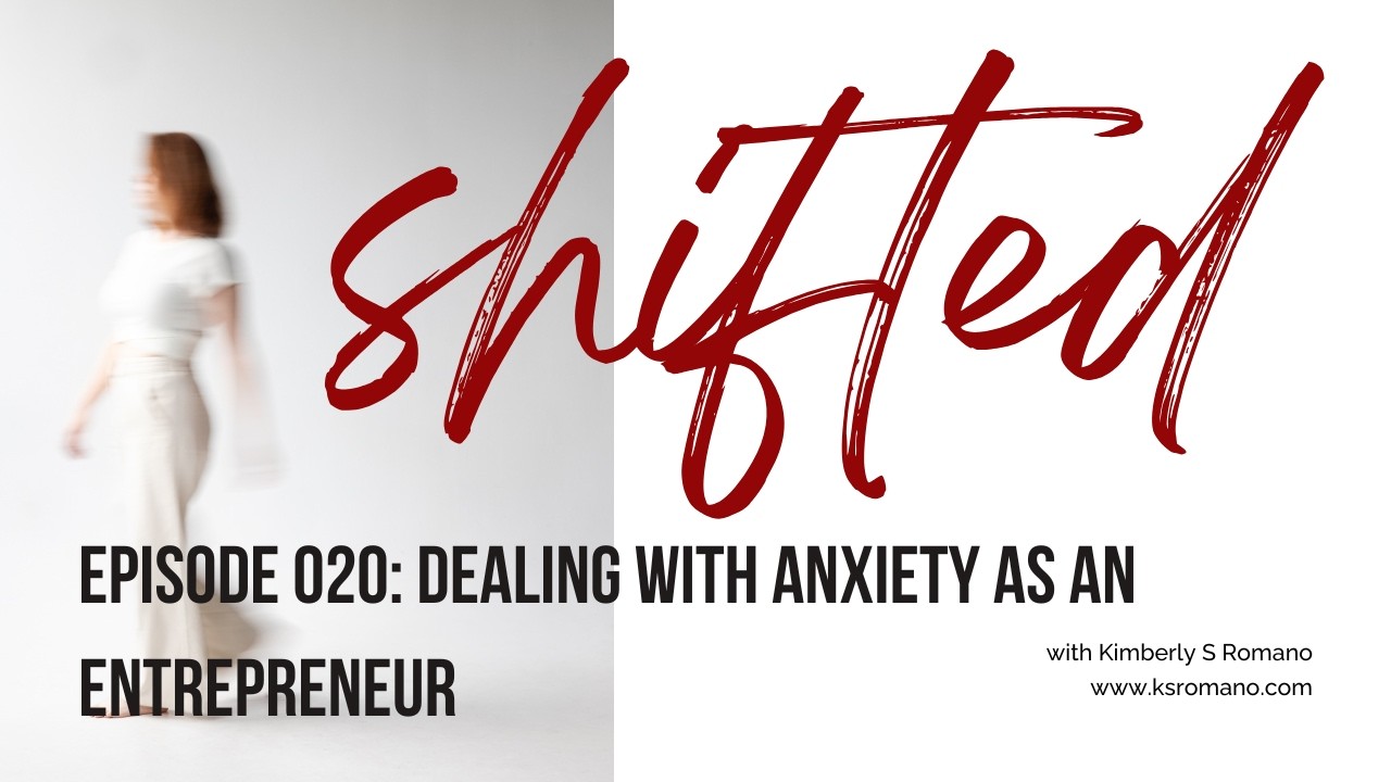 Shift 020 - Dealing with Anxiety as an Entrepreneur