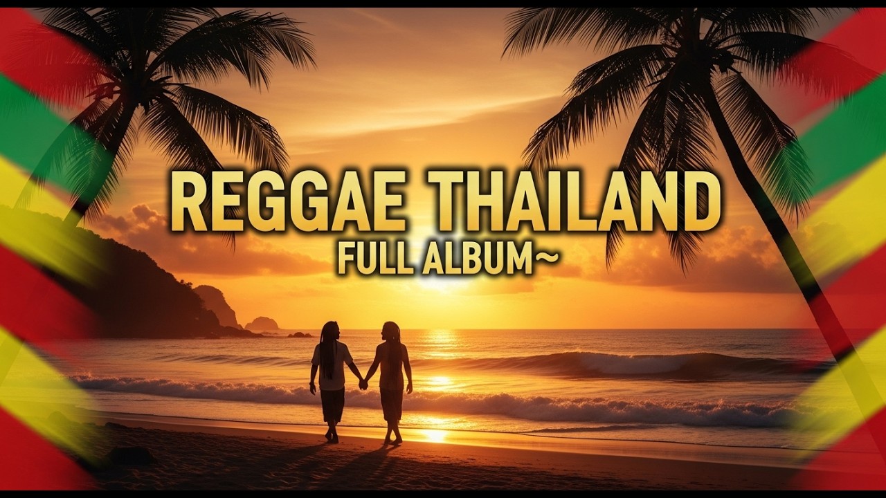 REGGAE THAILAND 2026 🇹🇭❤️ Top Thai Reggae Love Songs | Summer Beach Mix 2026
