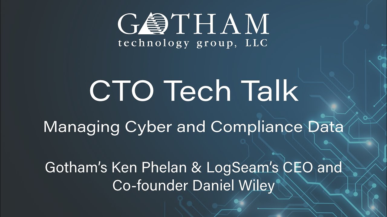 CTO Tech Talk: Managing Cyber and Compliance Data