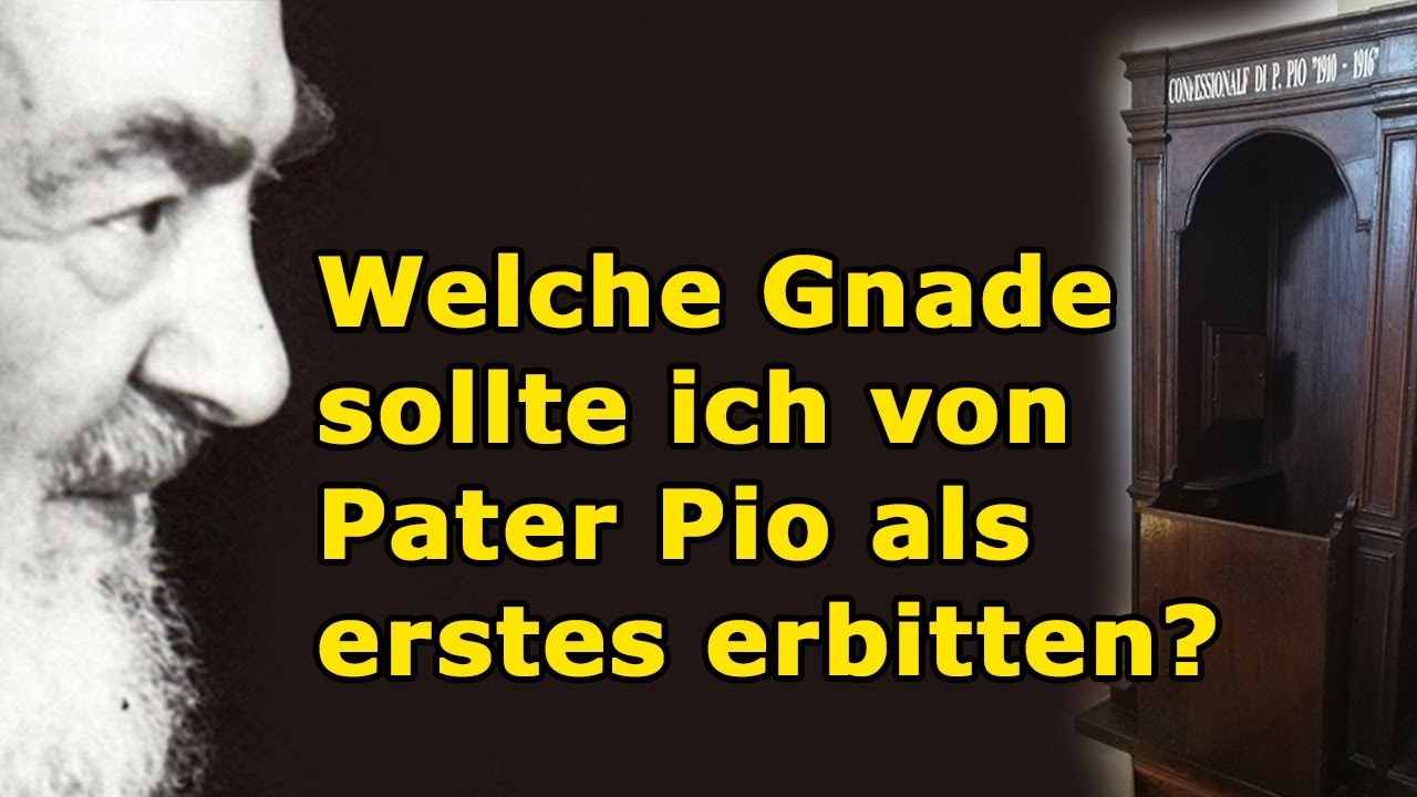 Welche Gnade soll ich von Pater Pio erbitten?