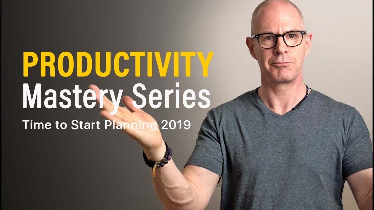 PRODUCTIVITY MASTERY | Time To Start Planning 2019
