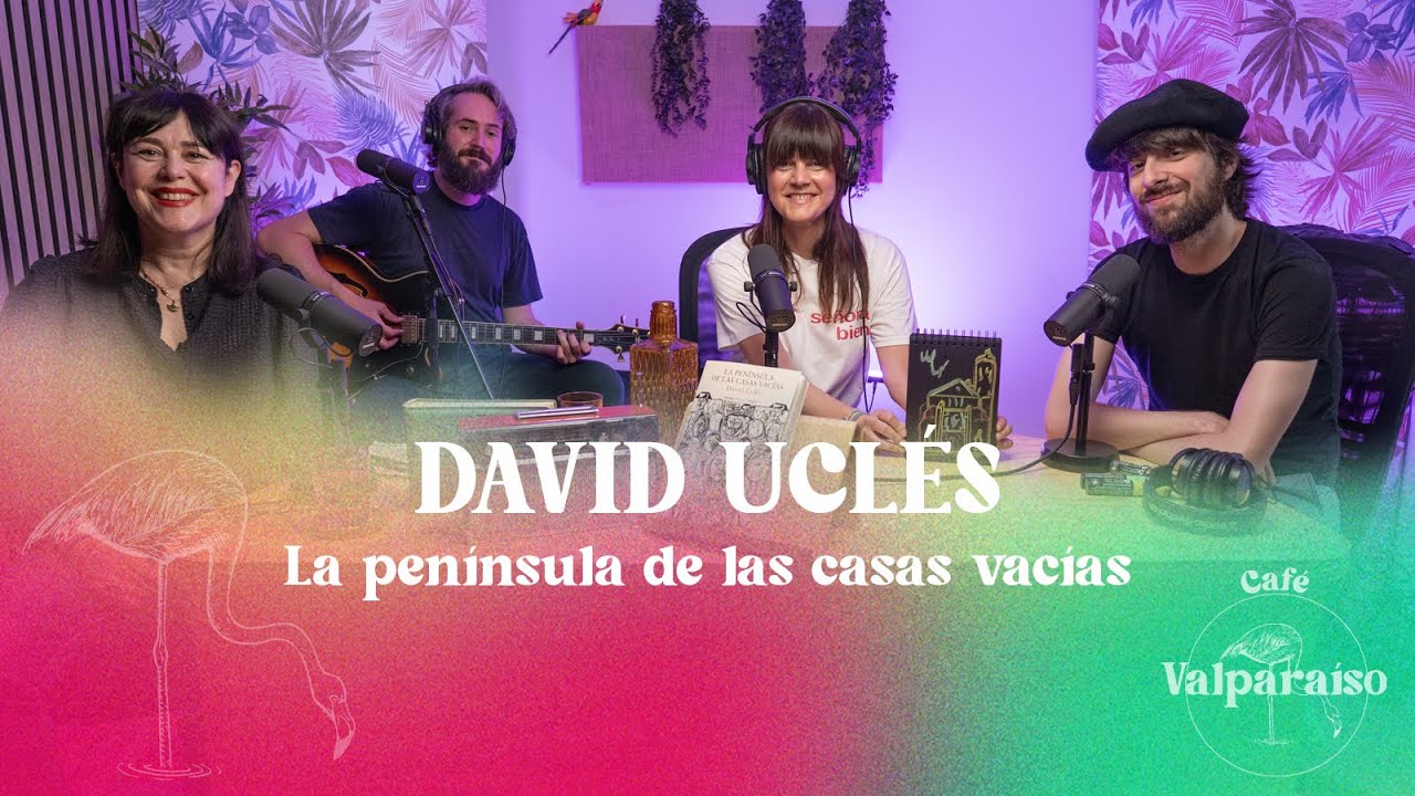 CAFÉ VALPARAÍSO 3x07: David Uclés y el costumbrismo mágico