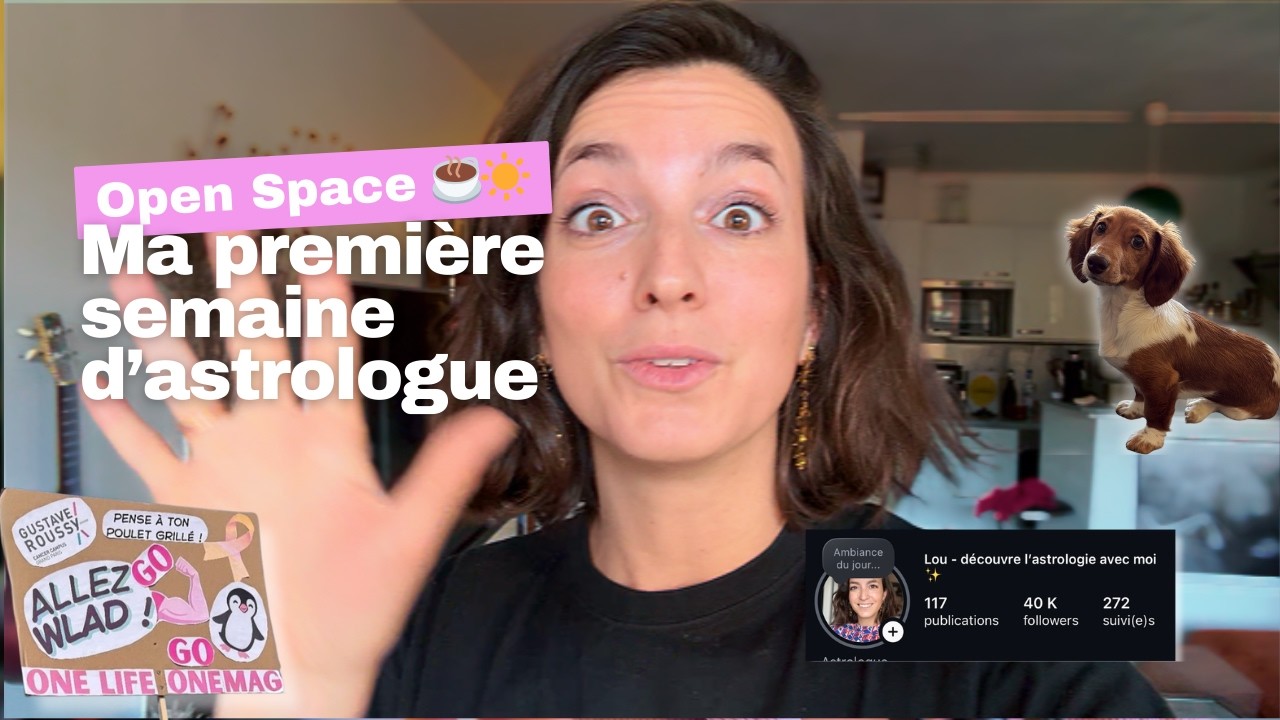 Open Space ☕️☀️ Ma première semaine en tant qu'astrologue à 100%