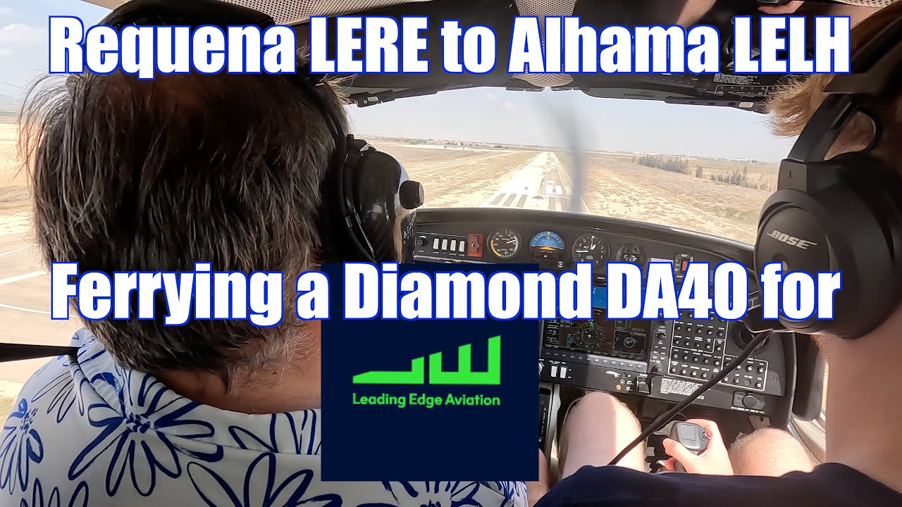Flying the DA40 from Requena to Alhama for Leading Edge with an Hour Builder