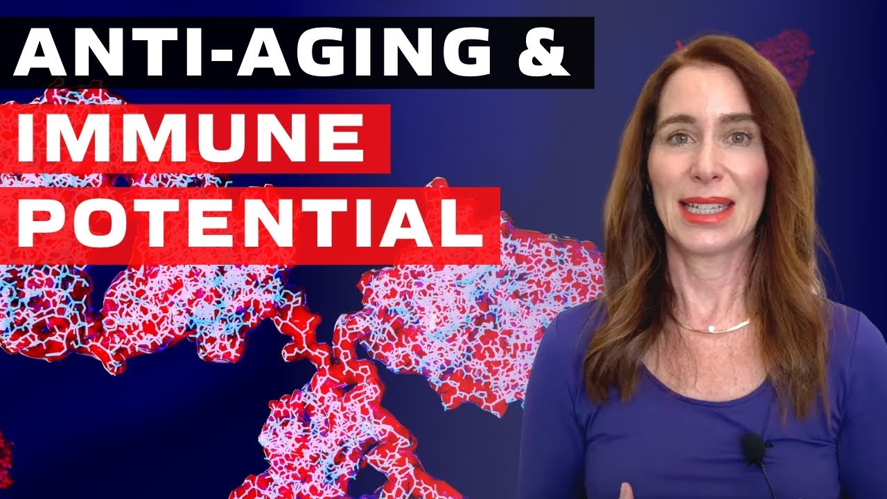 Anti-aging and Immune Potential