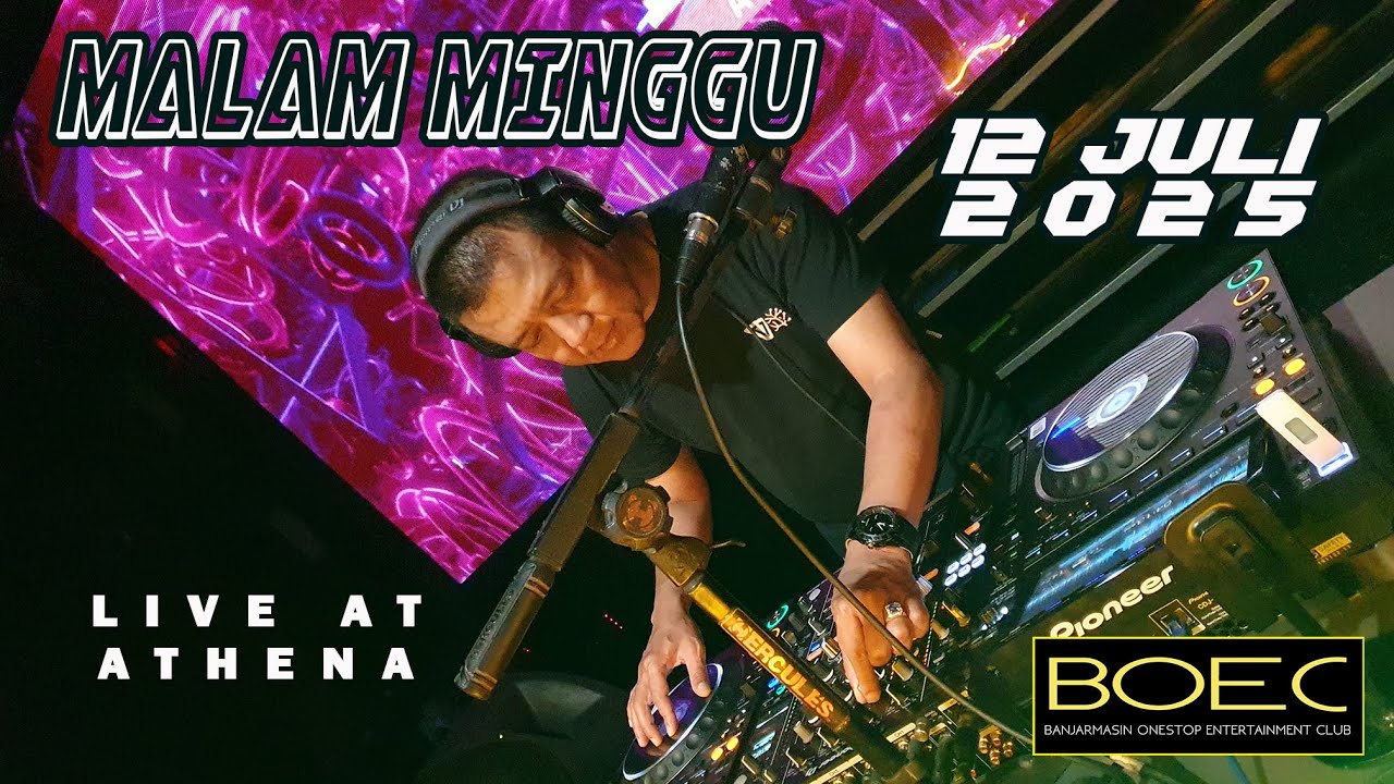 DJ FREDY LIVE AT ATHENA 12 JULI 2025 MALAM MINGGU