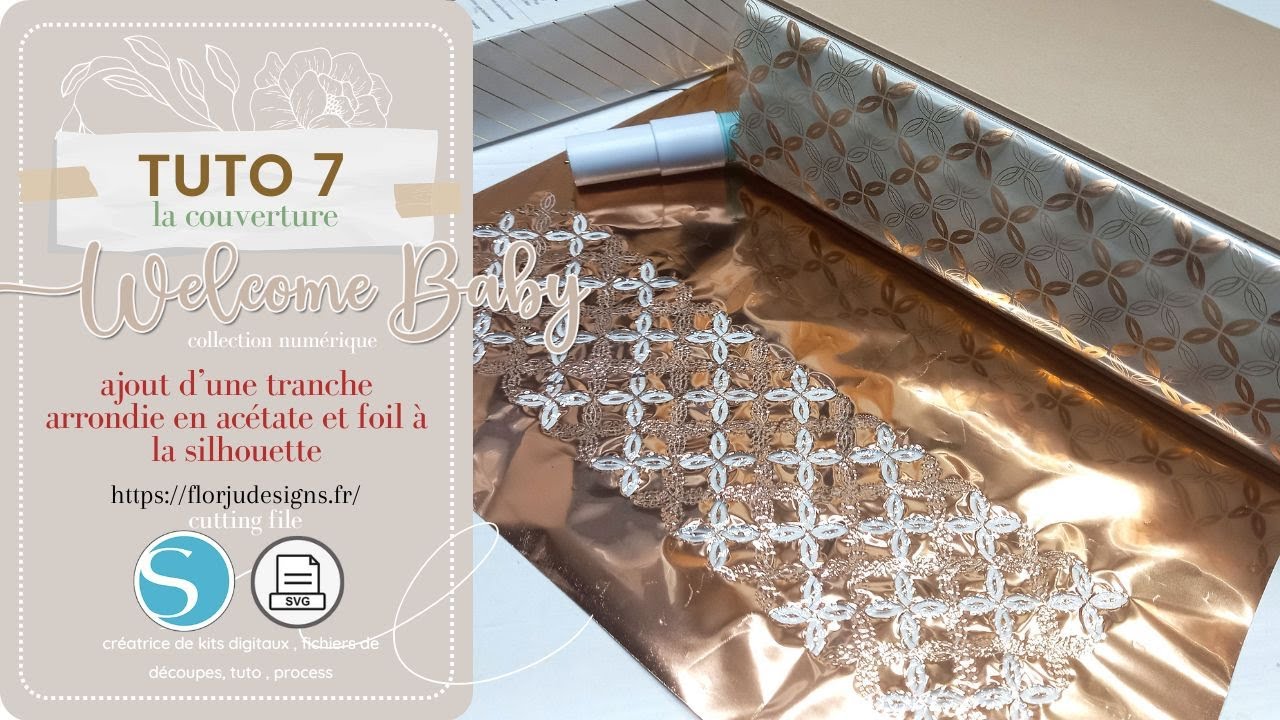 partie 7 : Couverture + tranche en acétate avec du foil à la silhouette  Album Welcome Baby #scrap