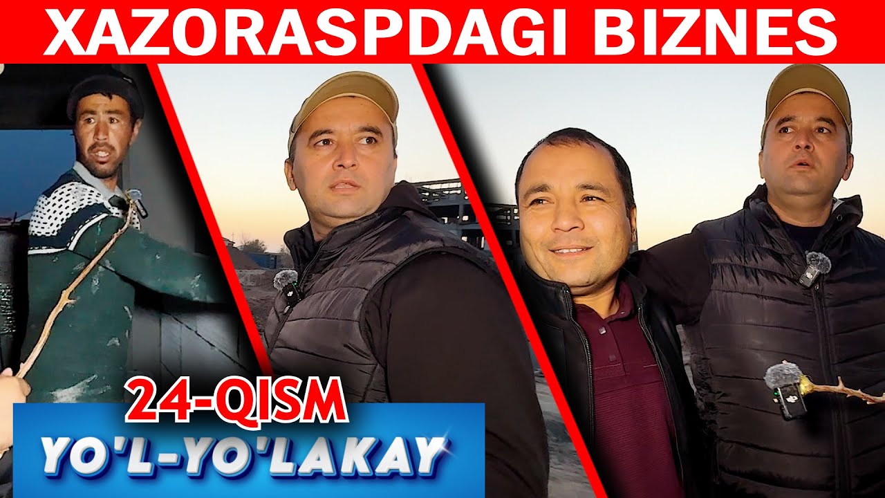 YOʻL-YOʻLAKAY 24-QISM. XAZORASPLIK  BIZNESMENLAR