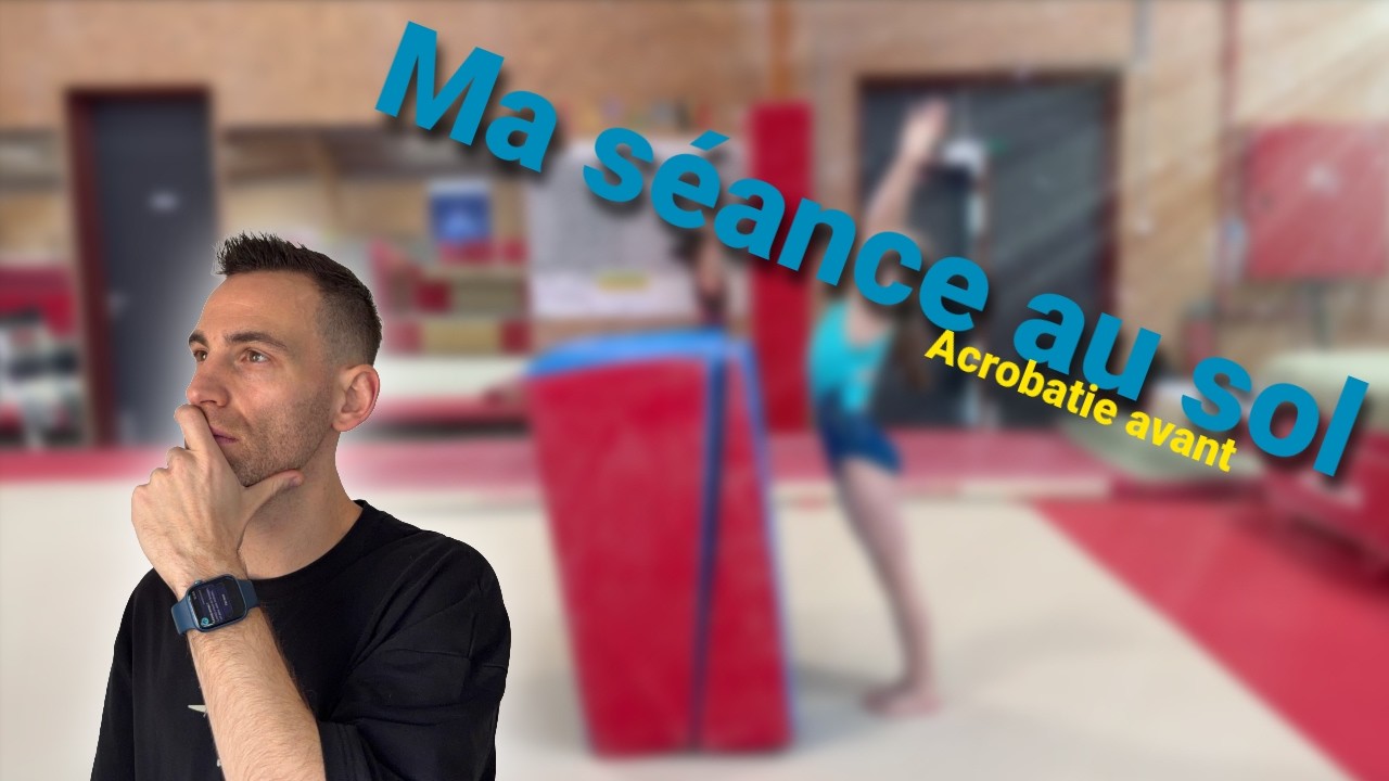 Mon circuit au sol : acrobatie avant