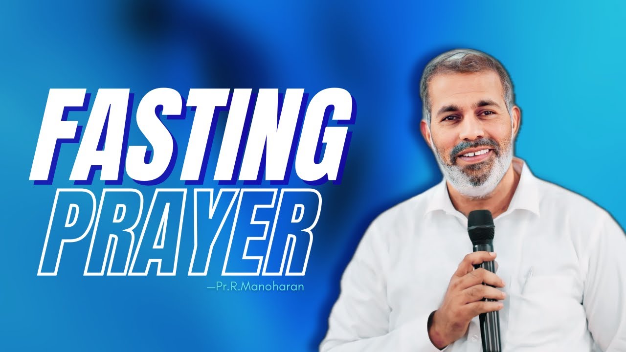 FASTING PRAYER | PR.R.MANOHARAN | PR.ASHOR MANOHARAN | VOJ