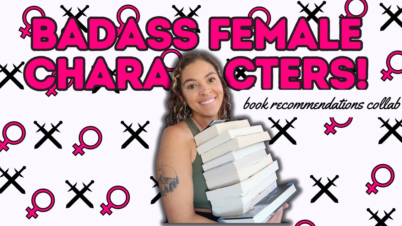 Bad@ss Female Characters Book Recommendations| Books with Strong Female Characters