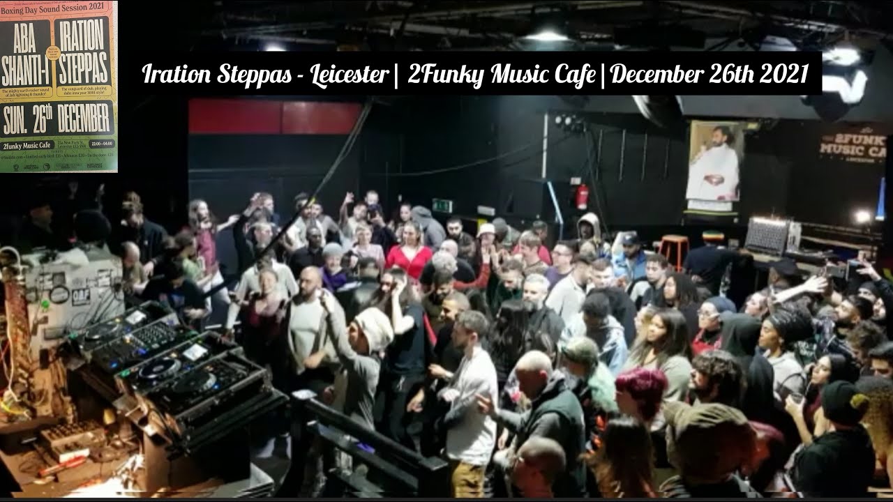 Iration Steppas - Leicester| 2Funky Music Cafe|December 26th 2021 #IrationSteppas #leicester #dec26