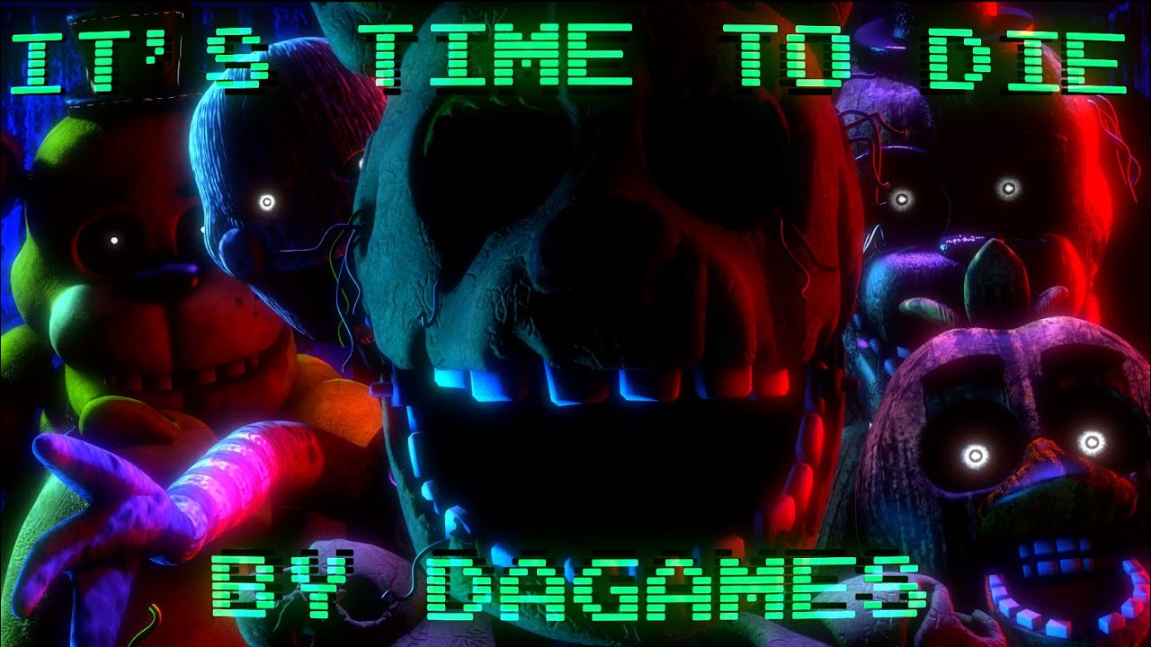 FNAF/SFM ➤ It's time to die / By DAGames. [EPILEPSY WARNING]