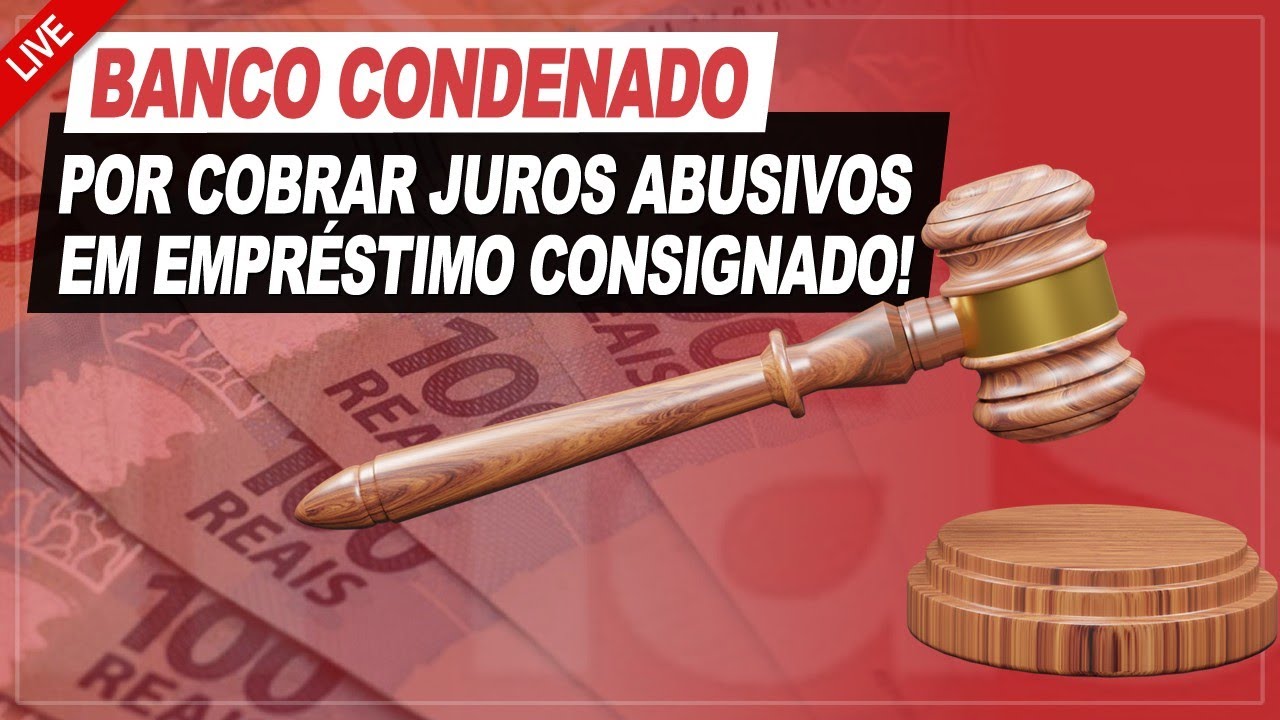 JUROS ABUSIVOS NO EMPRÉSTIMO CONSIGNADO! BANCO É CONDENADO A DEVOLVER VALORES +POR INDENIZAÇÃO!