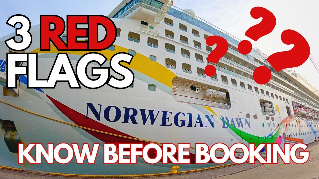 NCL Dawn Cruise Ship: 3 Red flags - What You Need to Know