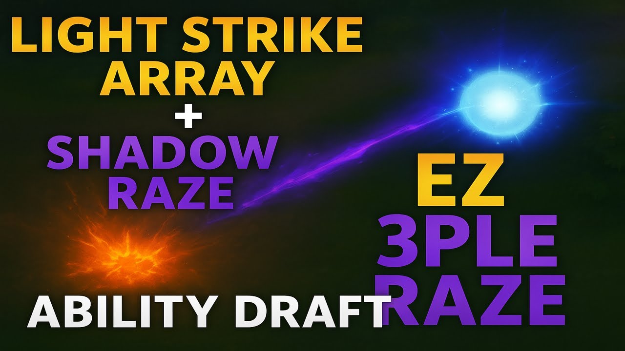 Light Strike Array + Shadow Raze = EZ 3ple Raze | Ability Draft