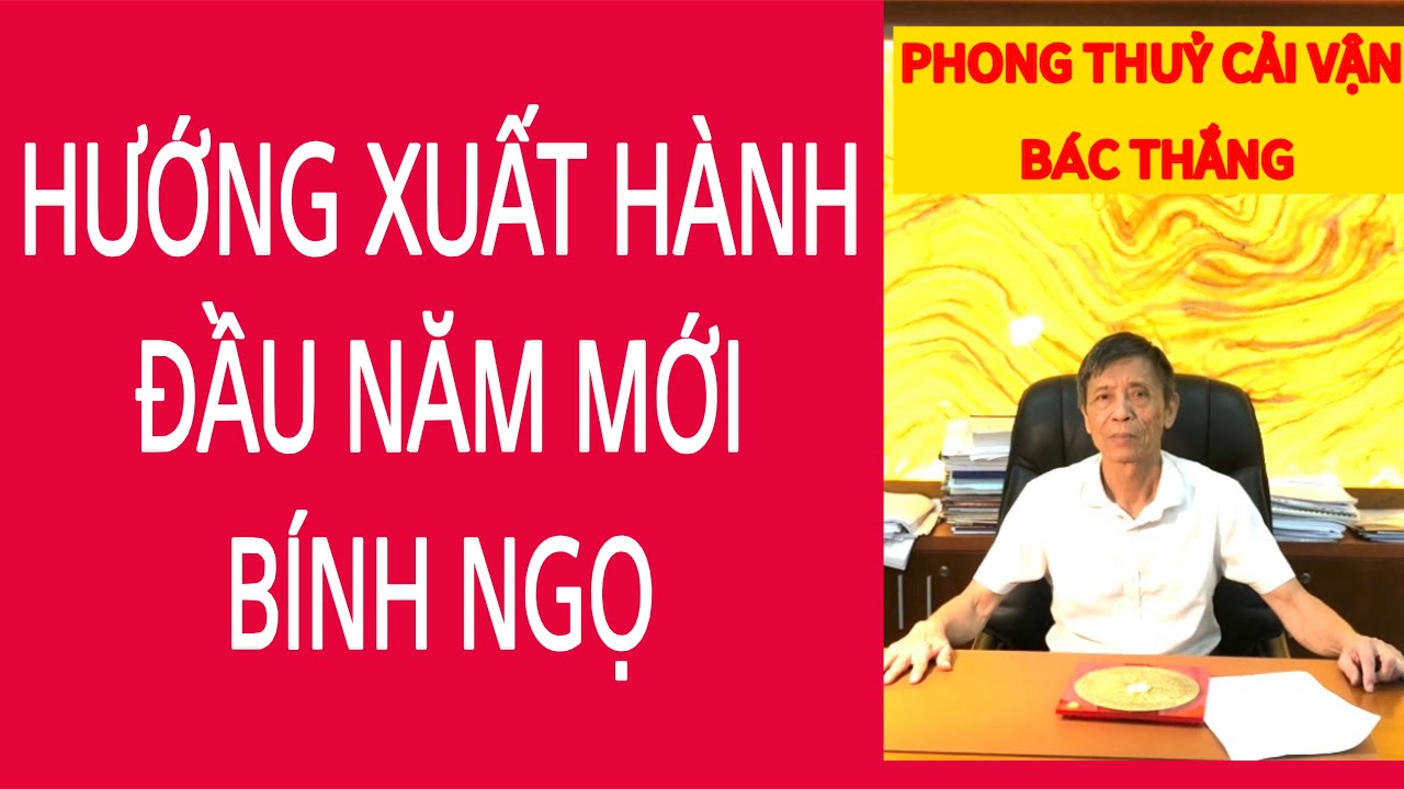 HƯỚNG XUẤT HÀNH NGÀY 1TẾT NĂM BÍNH NGỌ VẠN SỰ BÌNH AN MAY MẮN 