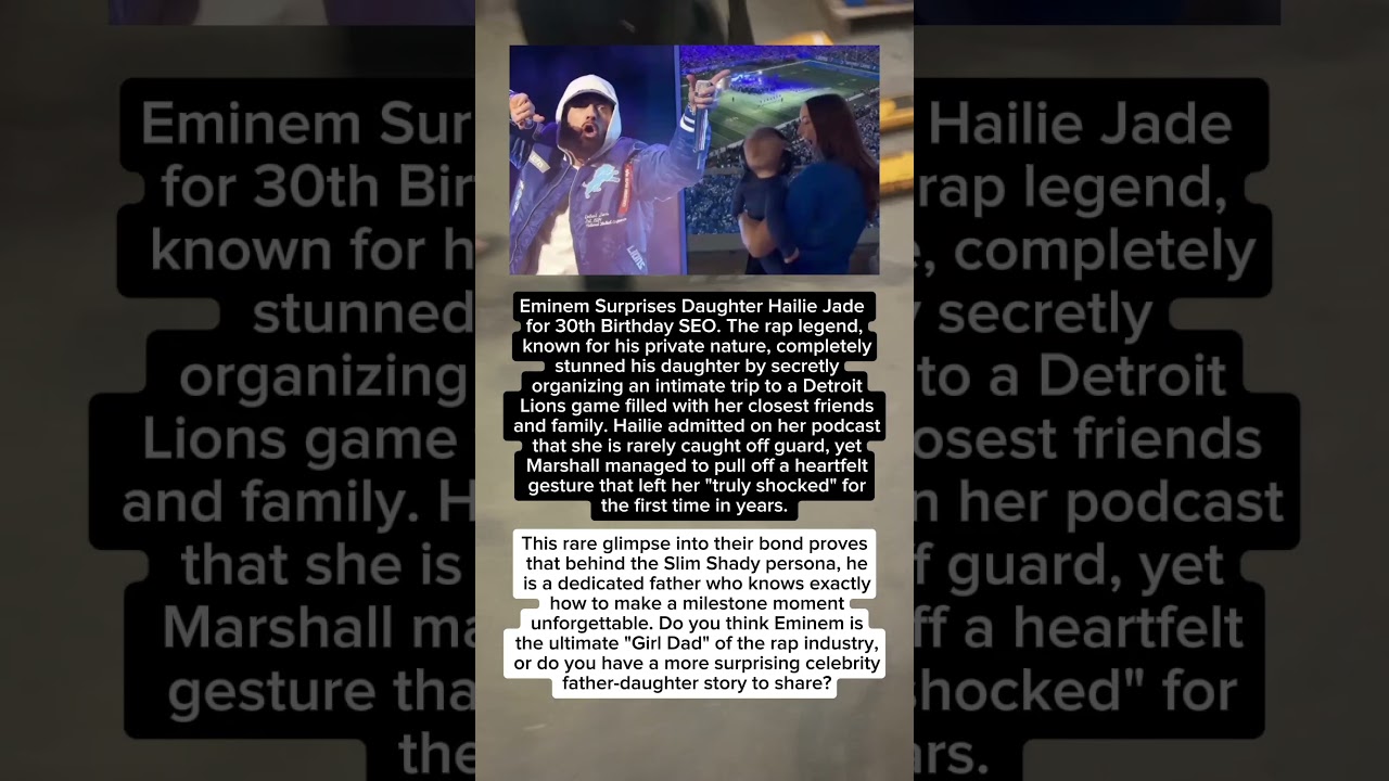 Eminem Surprises Daughter Hailie Jade for 30th Birthday SEO 