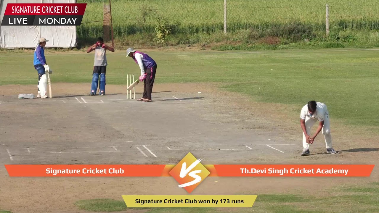 LIVE MATCH     SIGNATURE CRICKET ACADEMY  VS  TH DEVI SINGH CRICKET ACADEMY