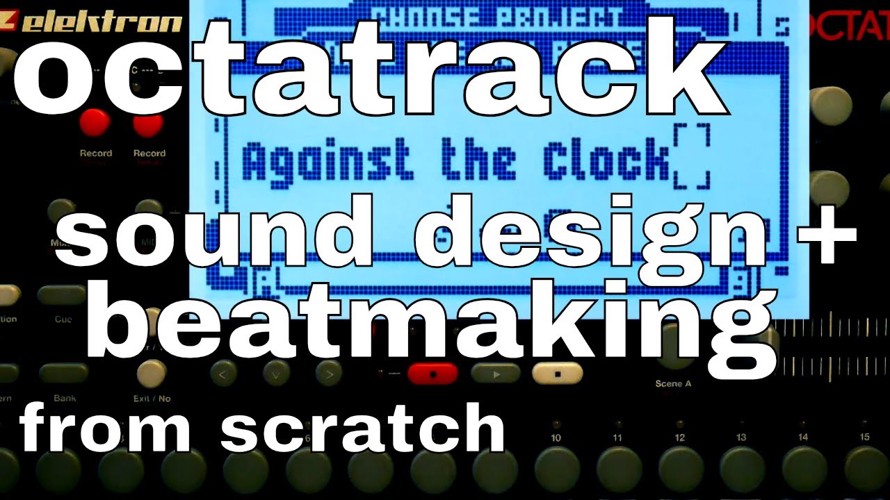 Octatrack: from-scratch beatmaking and sound design #1
