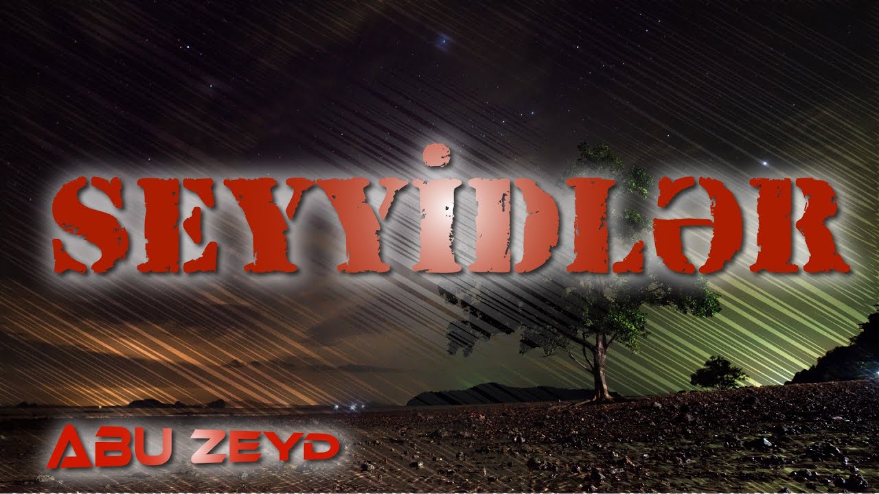 Seyyidlər \ Abu Zeyd