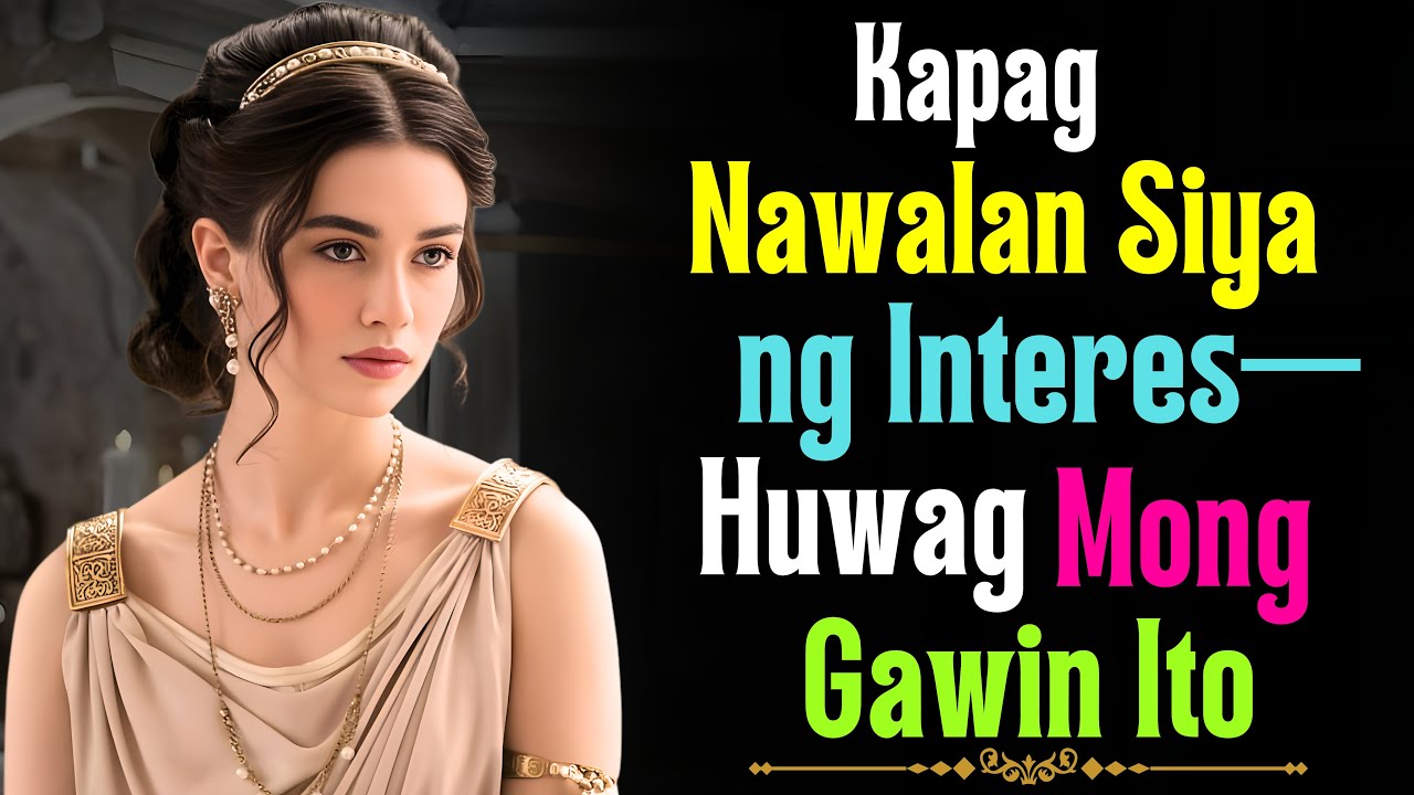 Kapag Nawalan Siya ng Interes—Ito ang Tahimik na Dapat Mong Gawin | Stoic Philosophy