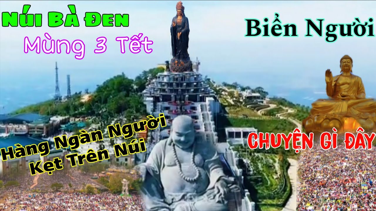 Núi Bà Đen Mới Nhất 2026 Hàng Ngàn Người Kẹt Lại Trên Núi Không Chịu Xuống Vì Lý Do Này 