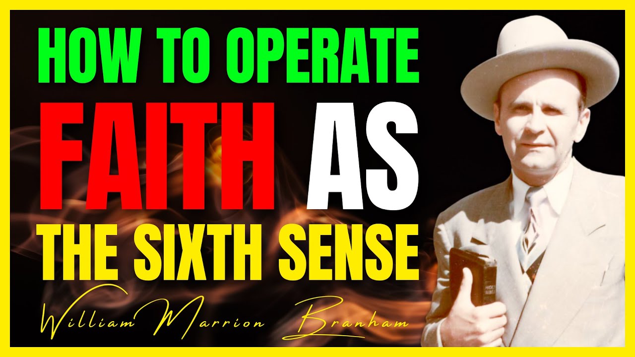 How To Operate The Sense Of FAITH || William Branham