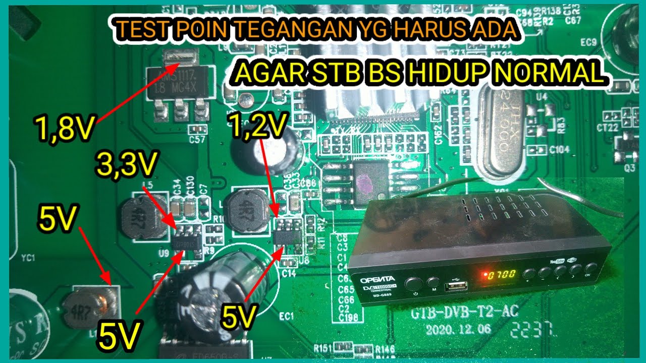 Test poin tegangan tegangan yang harus ada agar setopbox bisa hidup normal.Berlaku untuk semua STB