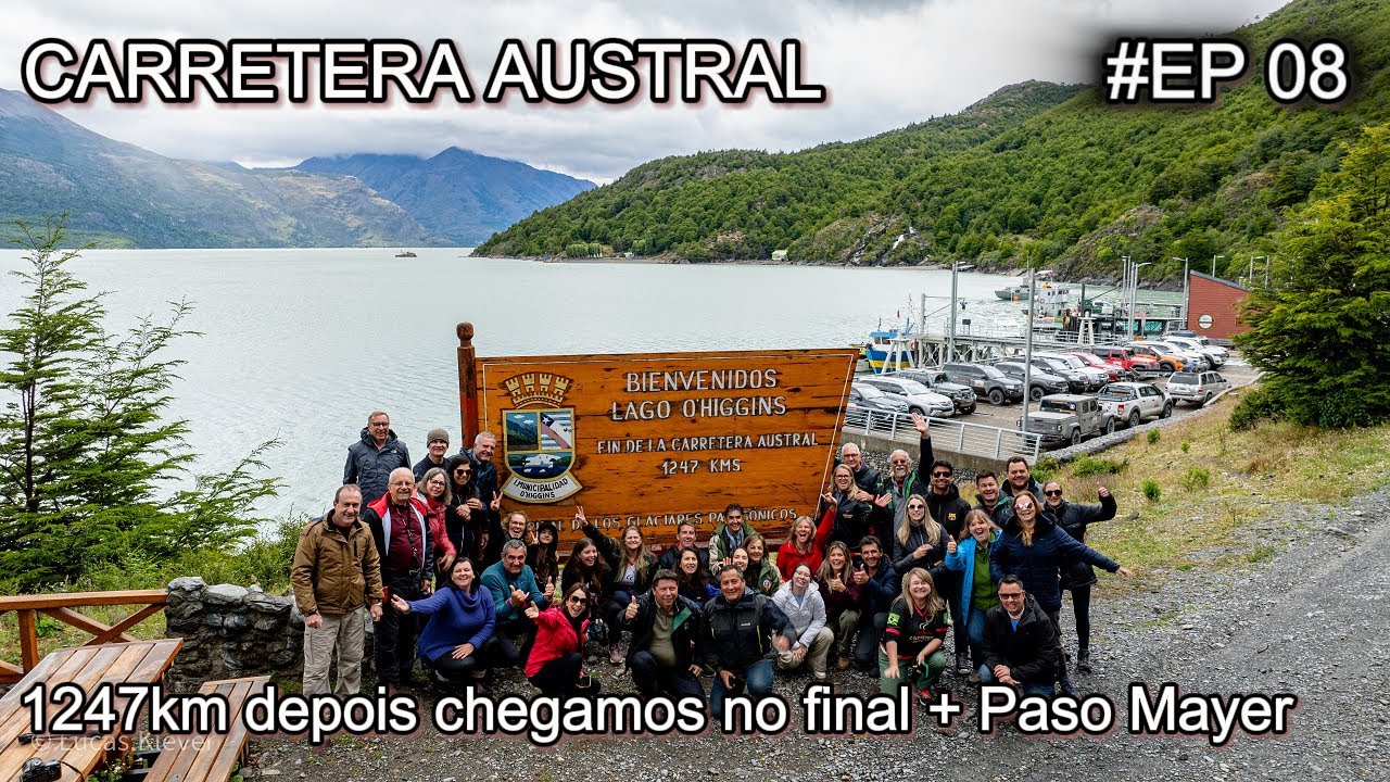CARRETERA AUSTRAL, O FINAL | PASO MAYER - Depois de 1247 km's chegamos ao final da ruta 7!!!