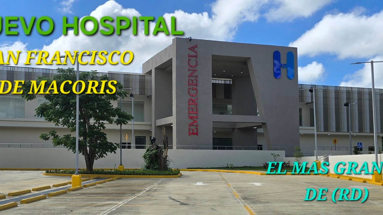 EL NUEVO HOSPITAL MAS GRANDE ESTA EN SAN FRANCISCO DE MACORIS  (ANGEL M GATON)