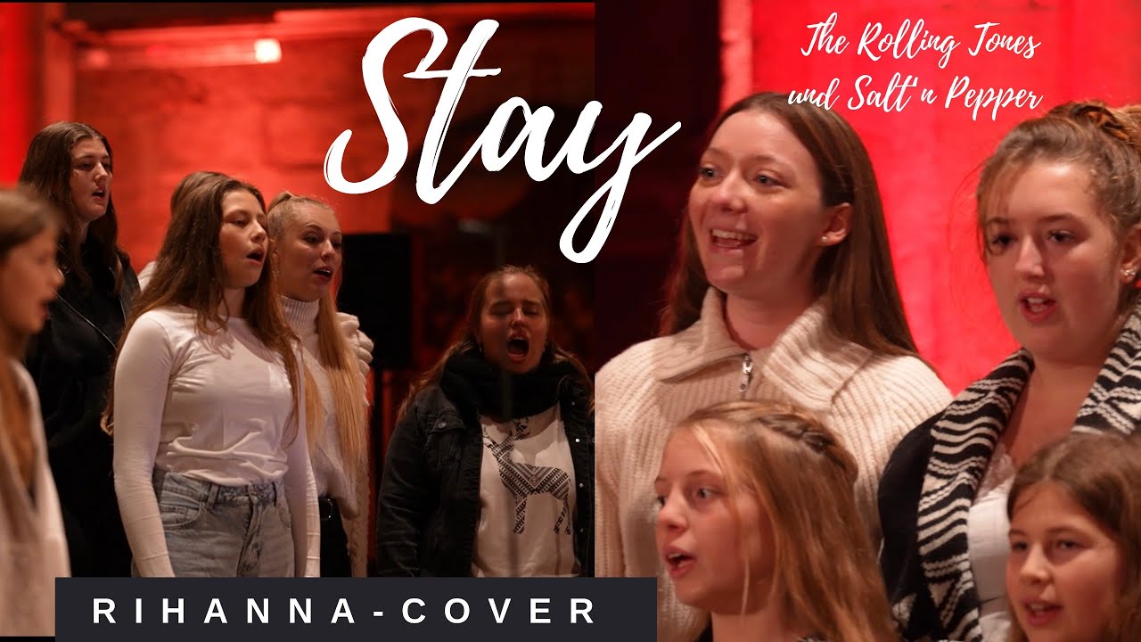 Stay - Rihanna - Cover unser Jugendchor „The Rolling Tones“ mit Salt‘n Pepper Hochdorf