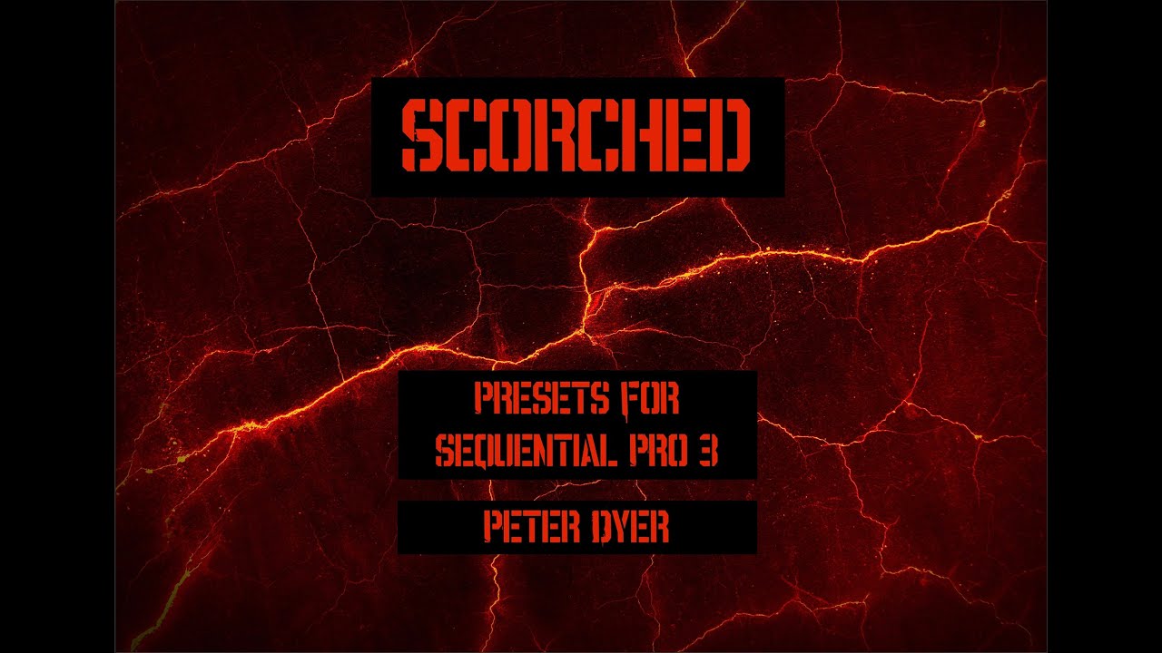 SCORCHED - Scoring Presets for Sequential Pro 3, by Peter Dyer