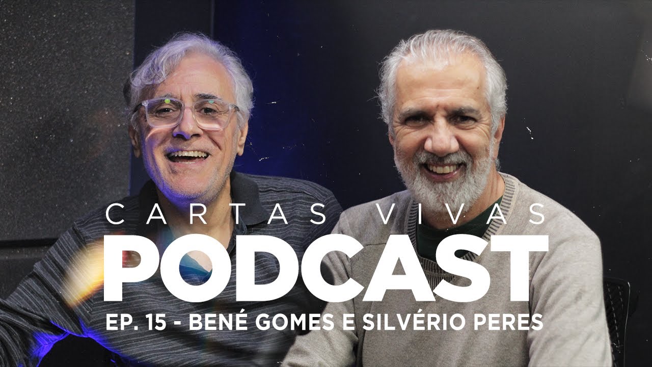 Cartas Vivas Podcast: Pr Silvério Peres e Pr  Bené Gomes #15