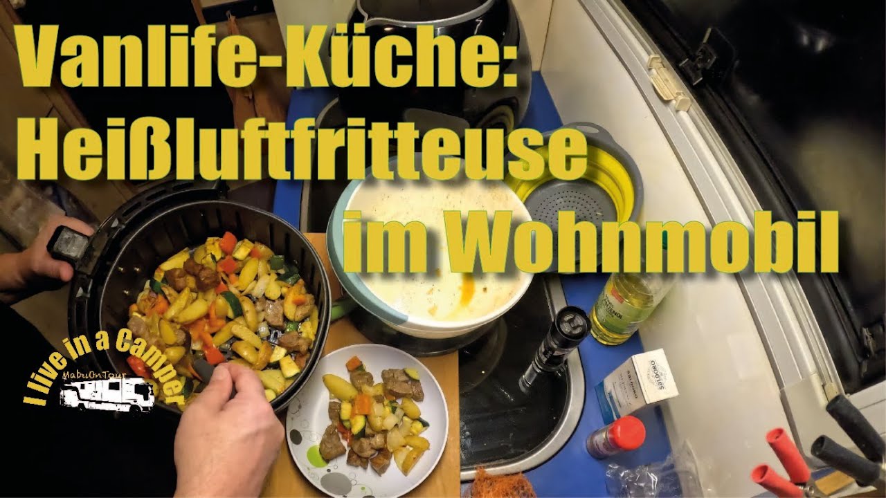 Vanlife-Küche: Heißluftfritteuse macht mein Leben im Wohnmobil einfacher #vanlife #lebenimwohnmobil