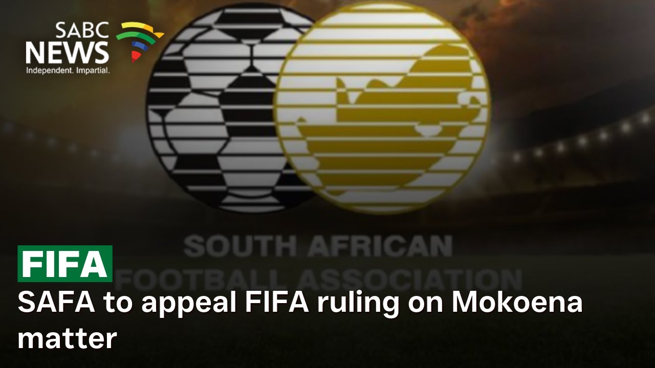 SAFA to appeal FIFA ruling on Mokoena matter
