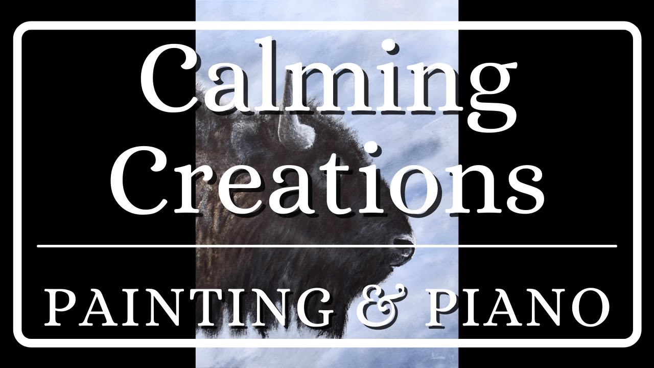 Calming Creations - Painting With Piano Music for Studying, Meditating, Relaxing, and Sleeping