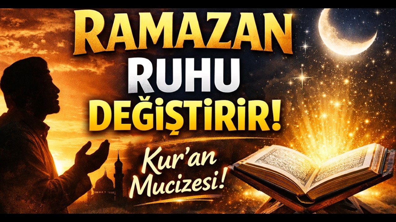 Ramazan: Ruhun Direksiyonu Ele Aldığı Ay | Kur’an’ın Dönüştürücü Mesajı