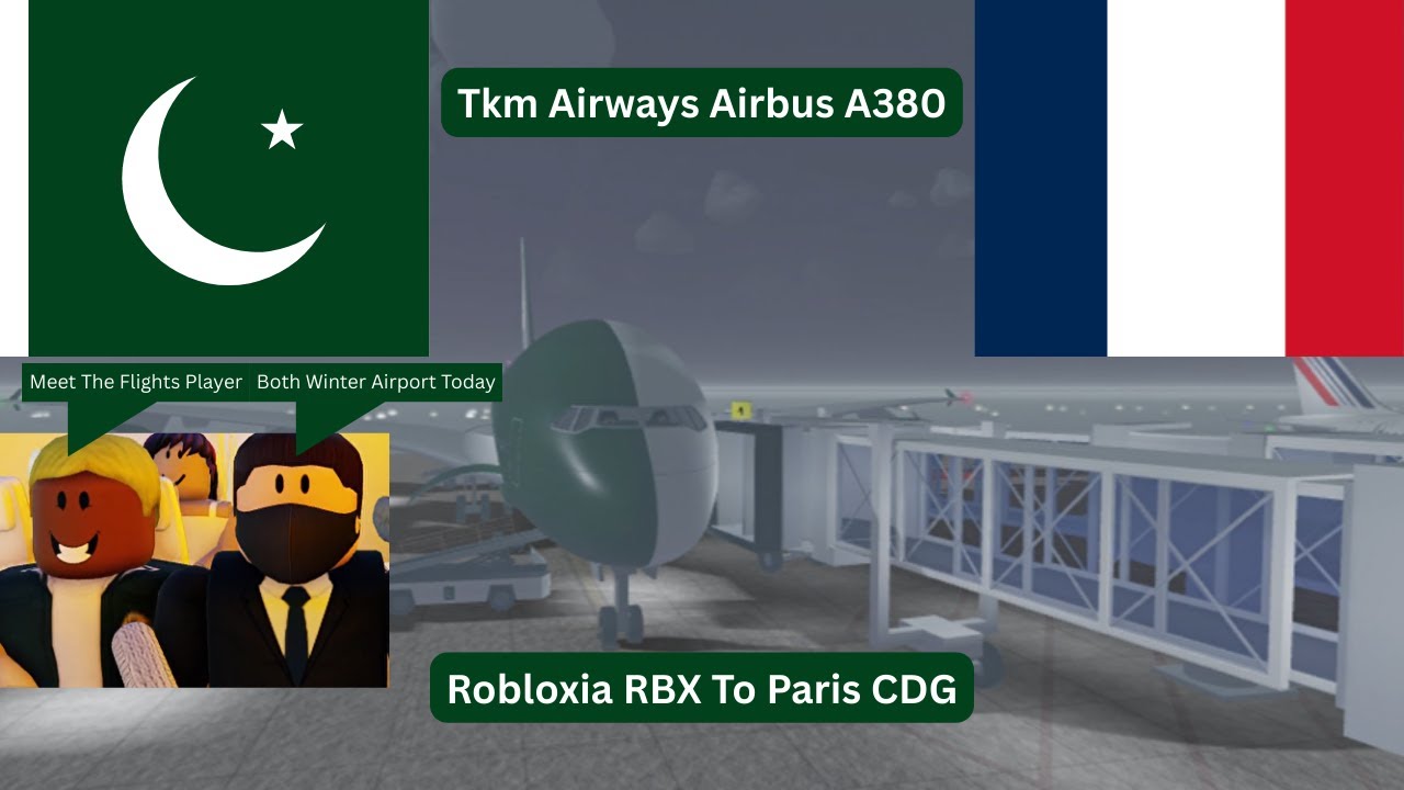 Flight Vlogger Tkm Airways Airbus A380 Robloxia RBX To Paris CDG