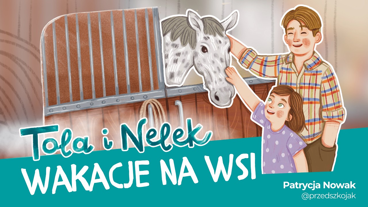 Tola i Nelek - Wakacje na wsi | Bajki do słuchania | Audiobajka dla dzieci | Przedszkojak