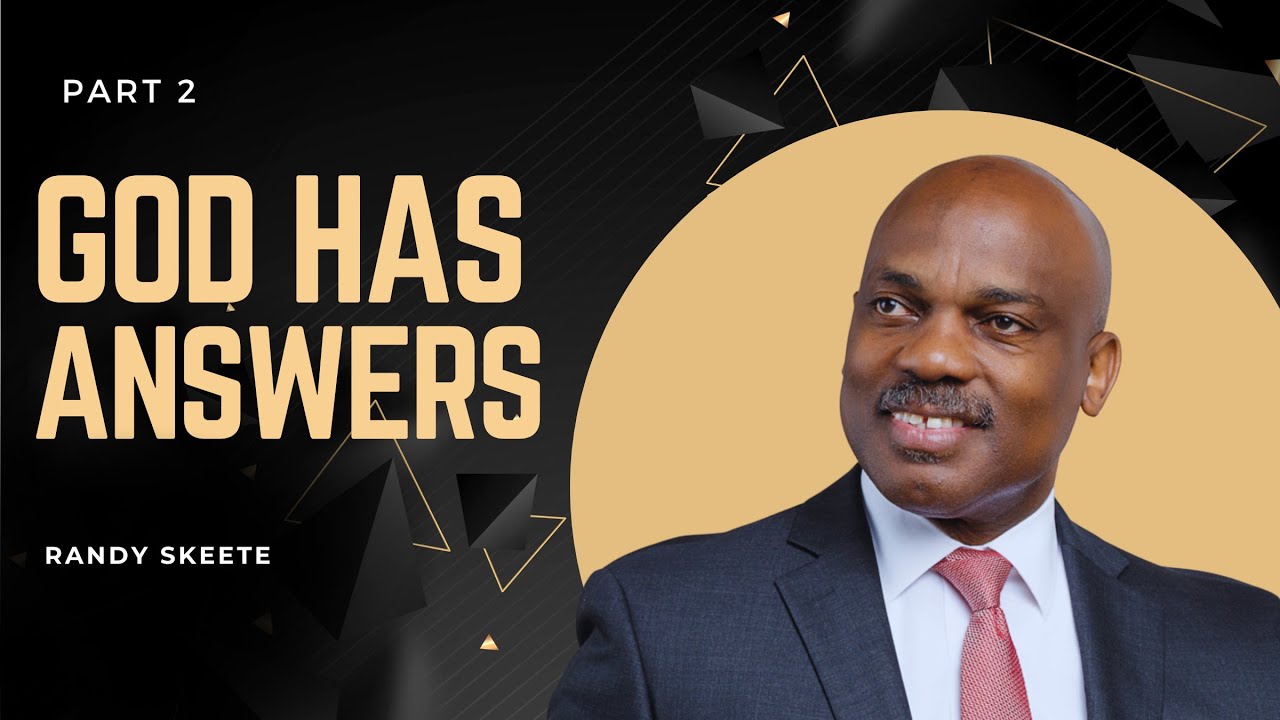 God Has Answers p2 | Randy Skeete