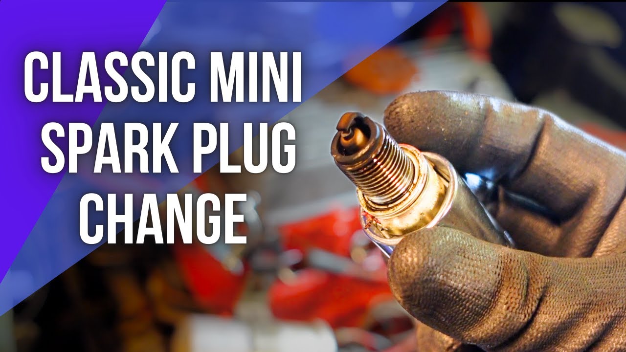 How to change your Classic Mini Spark Plugs