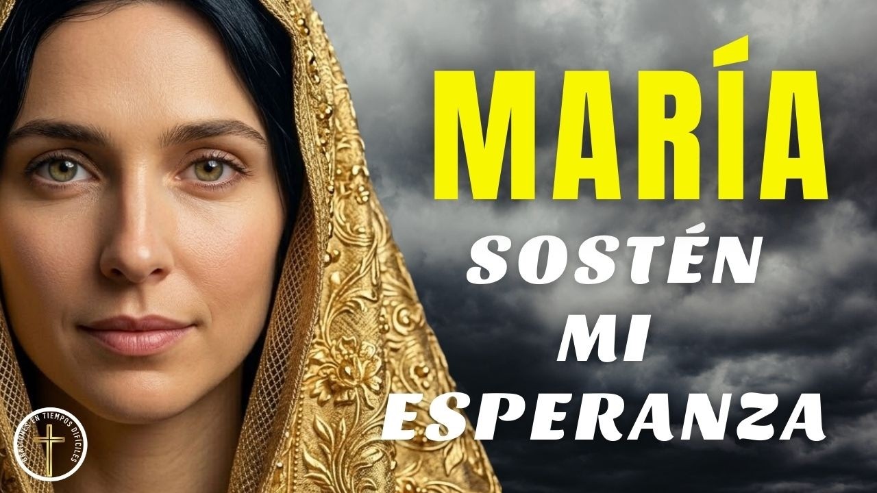 Cuaresma con María: cuando todo parece oscuro, mantén la esperanza oración poderosa  confiar en Dios