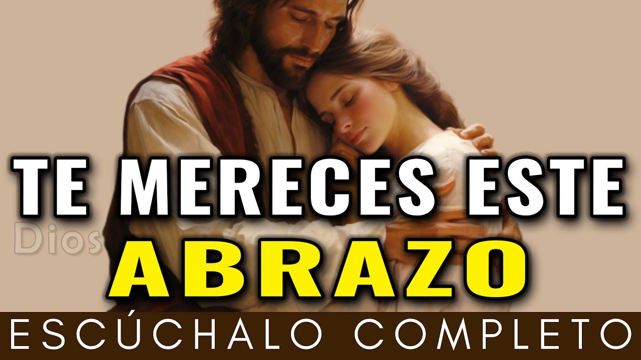 TE MERECES ESTE FUERTE, DIVINO, AMOROSO, HERMOSO ABRAZO DE DIOS | Dios Es Bueno