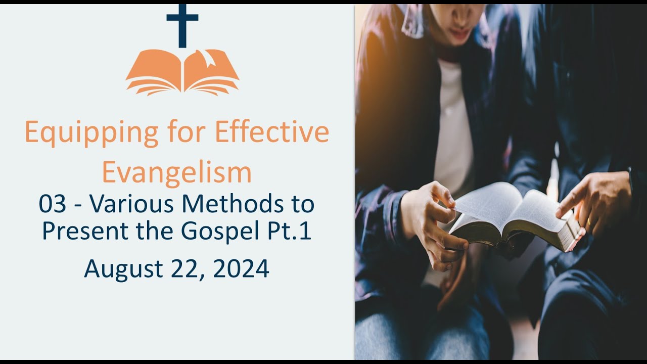 03 - Various Methods to Present the Gospel Pt.1