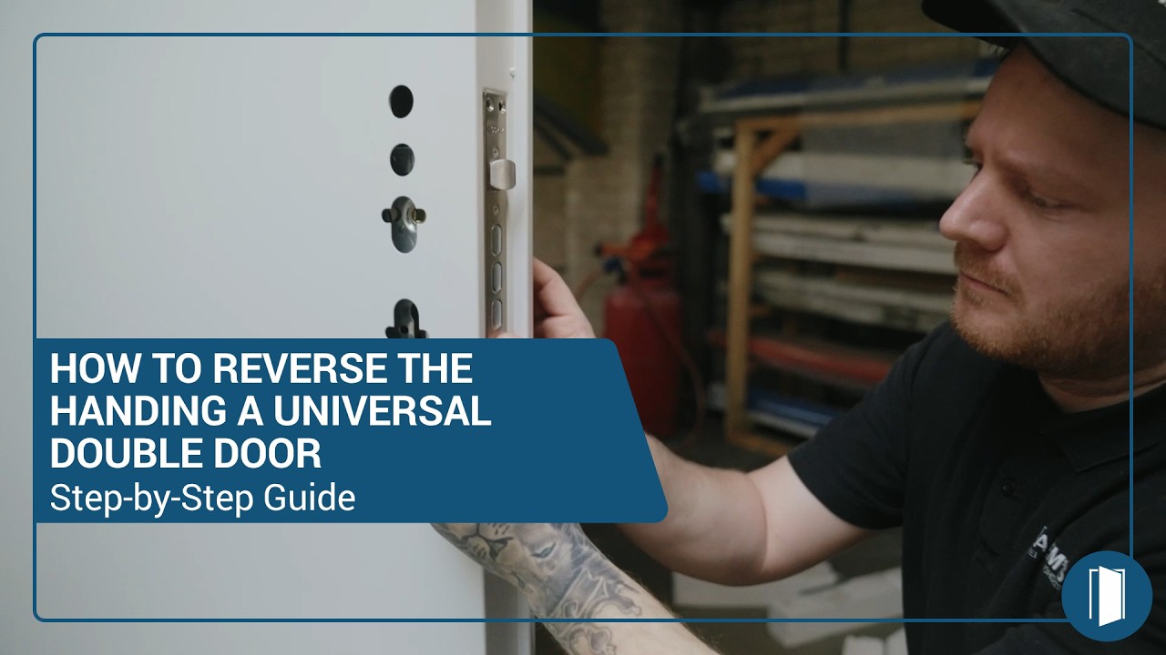 HOW TO REVERSE THE HANDING ON A UNIVERSAL DOUBLE DOOR - Step-by-Step Guide