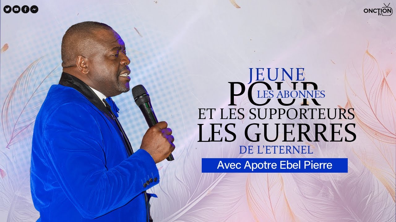 JEÛNE👉L'ÉCOLE DES GRANDS POUR LES ABONNÉS ET LES SUPPORTEURS LES GUERRES DE L’ETERNEL avec AP. EBEL